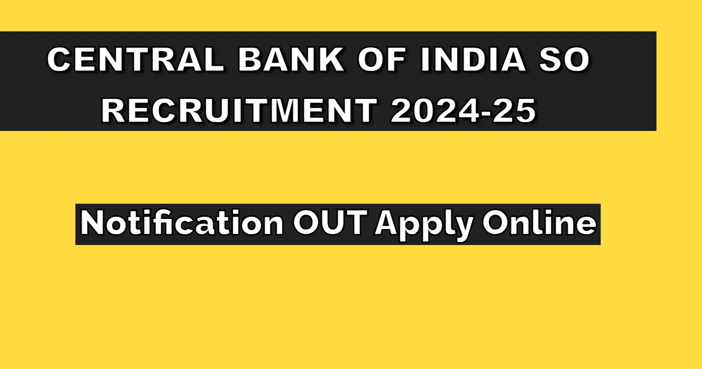 Central Bank Of India SO Recruitment 2024 25 Notification OUT Apply Online